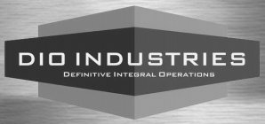 DIO INDUSTRIES DEFINITIVE INTEGRAL OPERATIONS