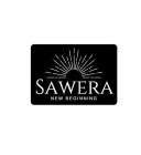 SAWERA NEW BEGINNING