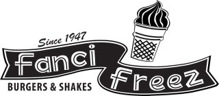 FANCI FREEZ SINCE 1947 BURGERS & SHAKES