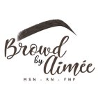 BROWD BY AIMEE MSN · RN · FNP