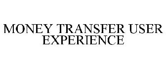 MONEY TRANSFER USER EXPERIENCE