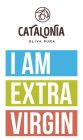 CATALONIA OLIVA PURA I AM EXTRA VIRGIN
