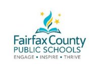 FAIRFAX COUNTY PUBLIC SCHOOLS ENGAGE · INSPIRE · THRIVE