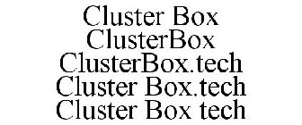 CLUSTER BOX CLUSTERBOX CLUSTERBOX.TECH CLUSTER BOX.TECH CLUSTER BOX TECH