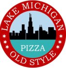 LAKE MICHIGAN OLD STYLE PIZZA