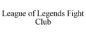 LEAGUE OF LEGENDS FIGHT CLUB