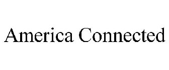 AMERICA CONNECTED