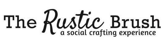 THE RUSTIC BRUSH A SOCIAL CRAFTING EXPERIENCE