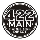 422 ·MAIN· FURNITURE DIRECT