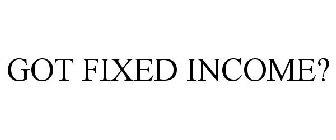 GOT FIXED INCOME?