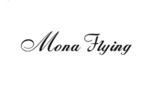 MONA FLYING
