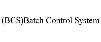 (BCS)BATCH CONTROL SYSTEM