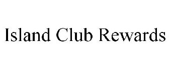 ISLAND CLUB REWARDS