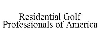 RESIDENTIAL GOLF PROFESSIONALS OF AMERICA