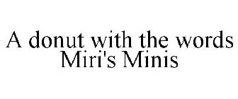 A DONUT WITH THE WORDS MIRI'S MINIS