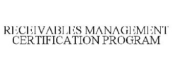 RECEIVABLES MANAGEMENT CERTIFICATION PROGRAM