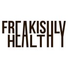 FREAKISHLY HEALTHY