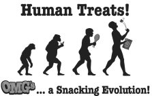 HUMAN TREATS! OMG'S ... A SNACKING EVOLUTION!