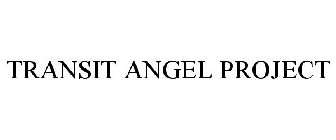 TRANSIT ANGEL PROJECT