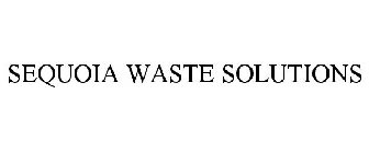 SEQUOIA WASTE SOLUTIONS