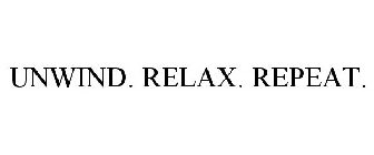 UNWIND. RELAX. REPEAT.