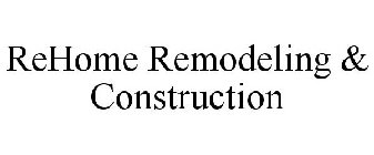 REHOME REMODELING & CONSTRUCTION