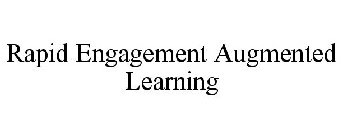 RAPID ENGAGEMENT AUGMENTED LEARNING
