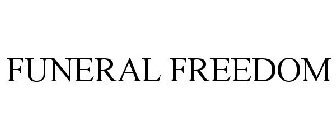 FUNERAL FREEDOM