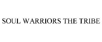 SOUL WARRIORS THE TRIBE