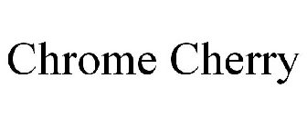 CHROME CHERRY