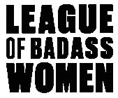 LEAGUE OF BADASS WOMEN