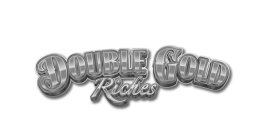 DOUBLE GOLD RICHES