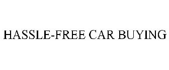 HASSLE-FREE CAR BUYING