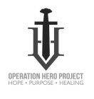 OPERATION HERO PROJECT HOPE .PURPOSE. HEALING