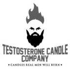 TESTOSTERONE CANDLE COMPANY CANDLES REAL MEN WILL BURN