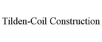 TILDEN-COIL CONSTRUCTION