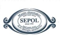 MASTER SHOEMAKER HAND MADE SHOES SEPOL SINCE 1952 ART-DESIGN-AESTHETIC