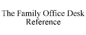 THE FAMILY OFFICE DESK REFERENCE