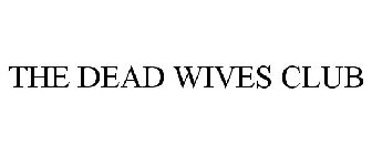 THE DEAD WIVES CLUB