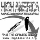 HIGH AMERICA OPIOID AWARENESS FOUNDATION 