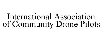 INTERNATIONAL ASSOCIATION OF COMMUNITY DRONE PILOTS