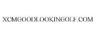 XCMGOODLOOKINGOLF.COM