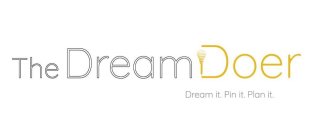 THE DREAM DOER DREAM IT. PIN IT. PLAN IT.