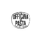 OFFICINA DELLA PASTA · ECCELLENZA ITALIANA ·