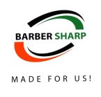 BARBER SHARP, MADE FOR US