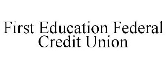 FIRST EDUCATION FEDERAL CREDIT UNION