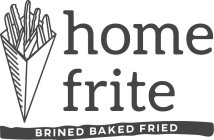HOME FRITE BRINED BAKED FRIED