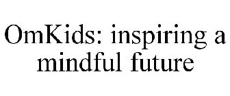 OMKIDS: INSPIRING A MINDFUL FUTURE