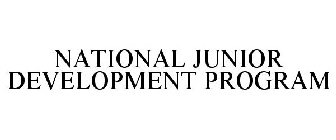 NATIONAL JUNIOR DEVELOPMENT PROGRAM