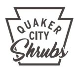 QUAKER CITY SHRUBS